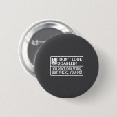 Ich sehe nicht behindert aus, aber du siehst nicht button (Vorne & Hinten)