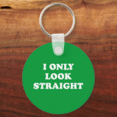 Ich sehe nur gerade aus schlüsselanhänger (Vorderseite)