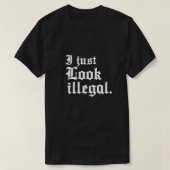 Ich sehe nur illegalen T - Shirt aus (Design vorne)