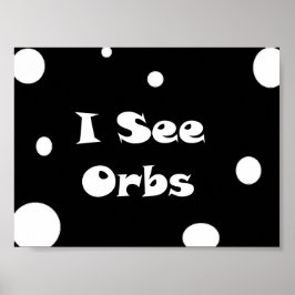 Ich sehe Orbs-Poster Poster