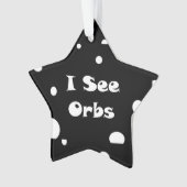 Ich sehe Orbs-Star-Ornament Ornament (Vorderseite)