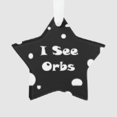 Ich sehe Orbs-Star-Ornament Ornament (Vorderseite)