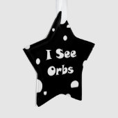Ich sehe Orbs-Star-Ornament Ornament (Vorderseite)