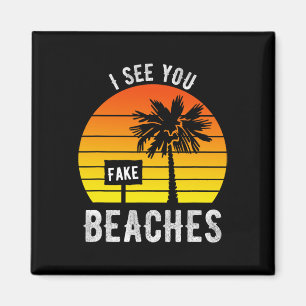 Ich sehe Sie Fake Beaches Funny Sarcasm Magnet