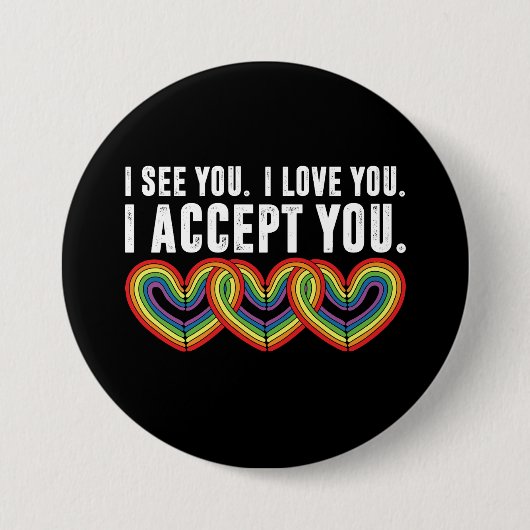 Ich sehe Sie I Liebe U Ich akzeptiere Sie Regenbog Button (Vorderseite)