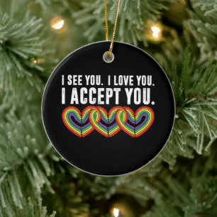 Ich sehe Sie I Liebe U Ich akzeptiere Sie Regenbog Keramik Ornament