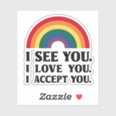 Ich sehe Sie, ich Liebe Sie akzeptiere LGBTQ Aufkleber (Blatt)