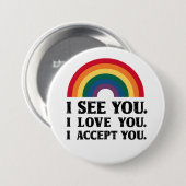 Ich sehe Sie, ich Liebe Sie akzeptiere LGBTQ Button (Vorne & Hinten)