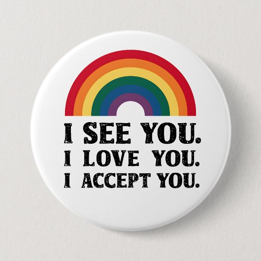 Ich sehe Sie, ich Liebe Sie akzeptiere LGBTQ Button (Vorderseite)