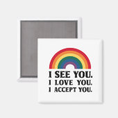 Ich sehe Sie, ich Liebe Sie akzeptiere LGBTQ Magnet (Vorderseite/Rückseite)