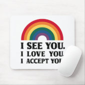 Ich sehe Sie, ich Liebe Sie akzeptiere LGBTQ Mousepad (Mit Mouse)