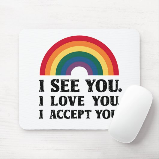 Ich sehe Sie, ich Liebe Sie akzeptiere LGBTQ Mousepad (Mit Mouse)