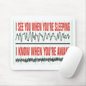 Ich sehe Sie, wenn Sie Schlafen… Mousepad sind (Mit Mouse)