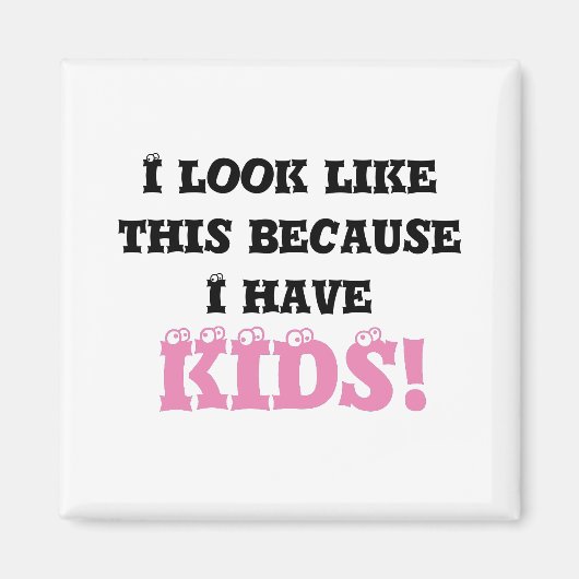 Ich sehe so aus, weil Schwarz und Rosa Magnet (Vorne)