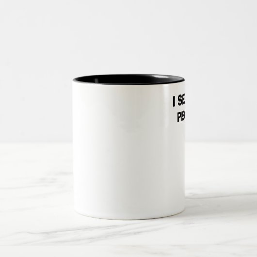 ICH SEHE STUMME LEUTE… ZWEIFARBIGE TASSE (Mittel)