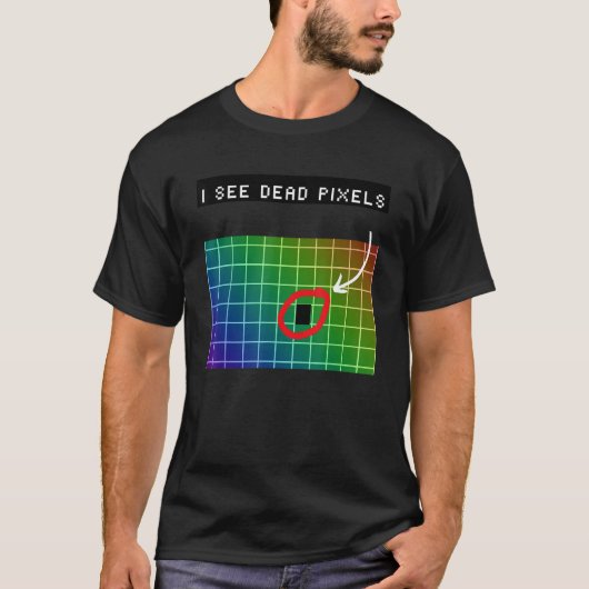 Ich sehe tote Pixel für Nerd Geeks Techies Program T-Shirt (Vorderseite)