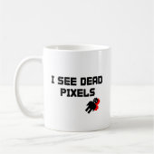 Ich sehe tote Pixel Kaffeetasse (Links)