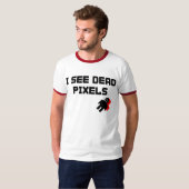 Ich sehe tote Pixel T-Shirt (Vorne ganz)