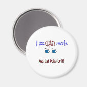 "Ich sehe verrückte Leute" Magnet (Vorderseite/Rückseite)