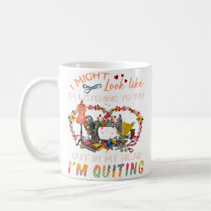 Ich sehe vielleicht so aus, als würde ich dir zuhö kaffeetasse