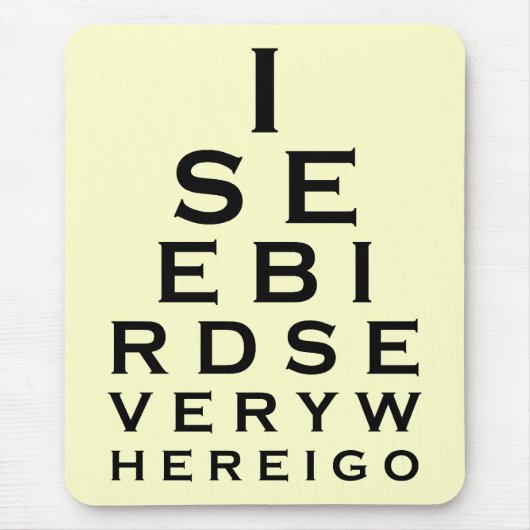 Ich sehe Vögel Eyechart Mousepad (Vorne)