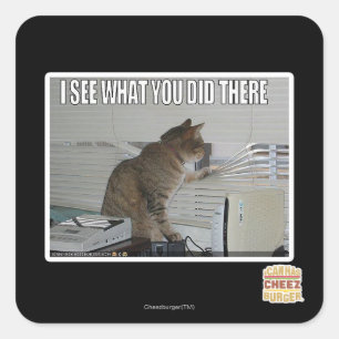 Ich sehe, was du dort getan hast quadratischer aufkleber