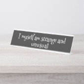 Ich selbst bin seltsam und ungewöhnlich schreibtischnamensplakette (Vorderseite )
