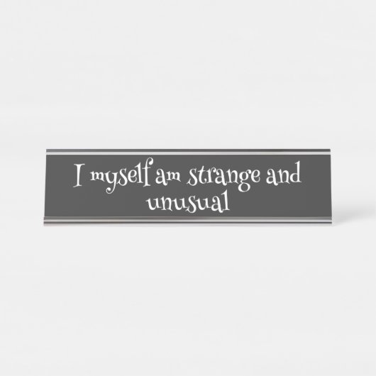 Ich selbst bin seltsam und ungewöhnlich schreibtischnamensplakette (Vorderseite )