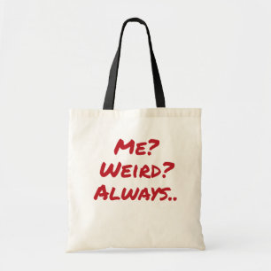 Ich? Seltsam? Immer schräge sarkastische Designs Tragetasche