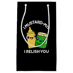 Ich Senf-mit I Relish you Condition Pun Dark BG Kleine Geschenktüte