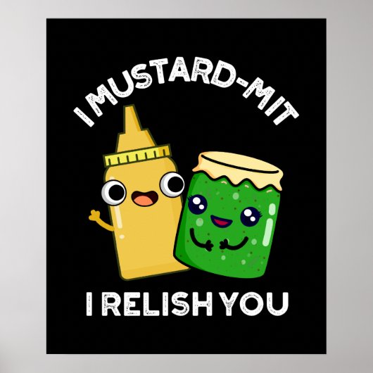 Ich Senf-mit I Relish you Condition Pun Dark BG Poster (Vorne)