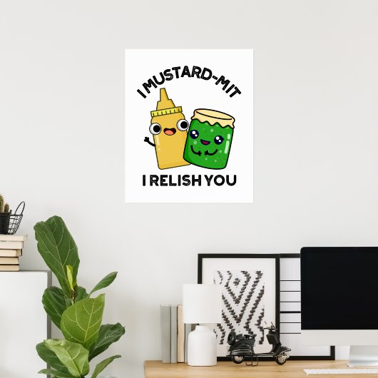 Ich Senf-mit I Relish you Funny Condition Pun Poster (Heimbüro)