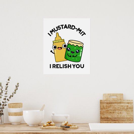 Ich Senf-mit I Relish you Funny Condition Pun Poster (Küche)