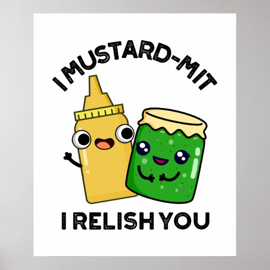 Ich Senf-mit I Relish you Funny Condition Pun Poster (Vorne)