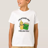 Ich Senf-mit I Relish you Funny Condition Pun T-Shirt (Vorderseite)
