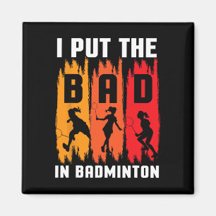 Ich setze das Bad in Badminton I Shuttle in Badmin Magnet