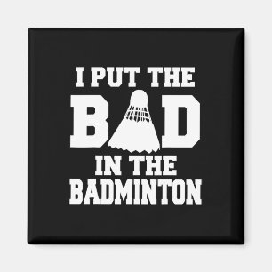 Ich setze das Böse in Badminton Funny Badminton Pl Magnet