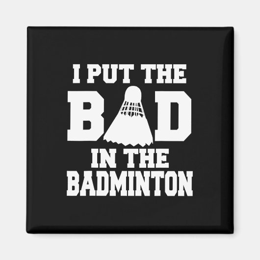 Ich setze das Böse in Badminton Funny Badminton Pl Magnet (Vorne)