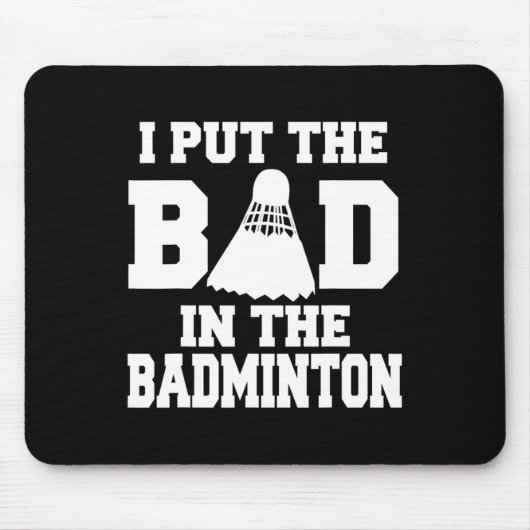 Ich setze das Böse in Badminton Funny Badminton Pl Mousepad (Vorne)