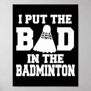 Ich setze das Böse in Badminton Funny Badminton Pl Poster