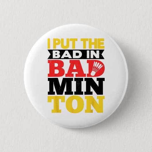 Ich setze das Böse in Badminton Shuttle Badminton Button (Vorderseite)