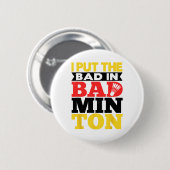 Ich setze das Böse in Badminton Shuttle Badminton Button (Vorne & Hinten)