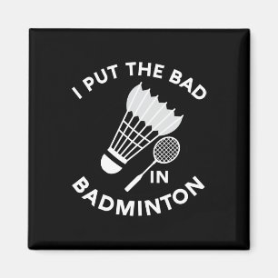 Ich setze das Böse in Badminton Shuttle Birdie Rac Magnet