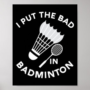 Ich setze das Böse in Badminton Shuttle Birdie Rac Poster