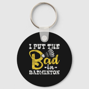 Ich setze das Böse in Badminton - Shuttle Birdie S Schlüsselanhänger