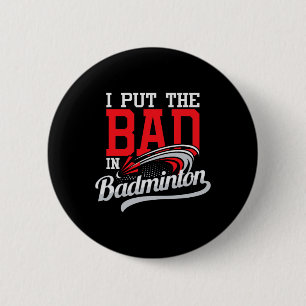 Ich setze das Böse in Badminton - Spieler Shuttle  Button