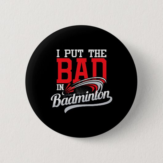Ich setze das Böse in Badminton - Spieler Shuttle  Button (Vorderseite)
