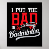 Ich setze das Böse in Badminton - Spieler Shuttle  Poster (Vorne)