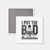 Ich setze das Böse in den Badminton Player-Shuttle Magnet (Vorderseite/Rückseite)