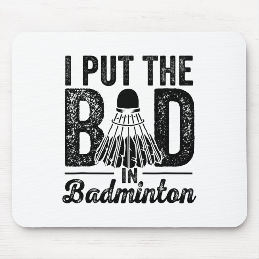 Ich setze das Böse in den Badminton Player-Shuttle Mousepad (Vorne)